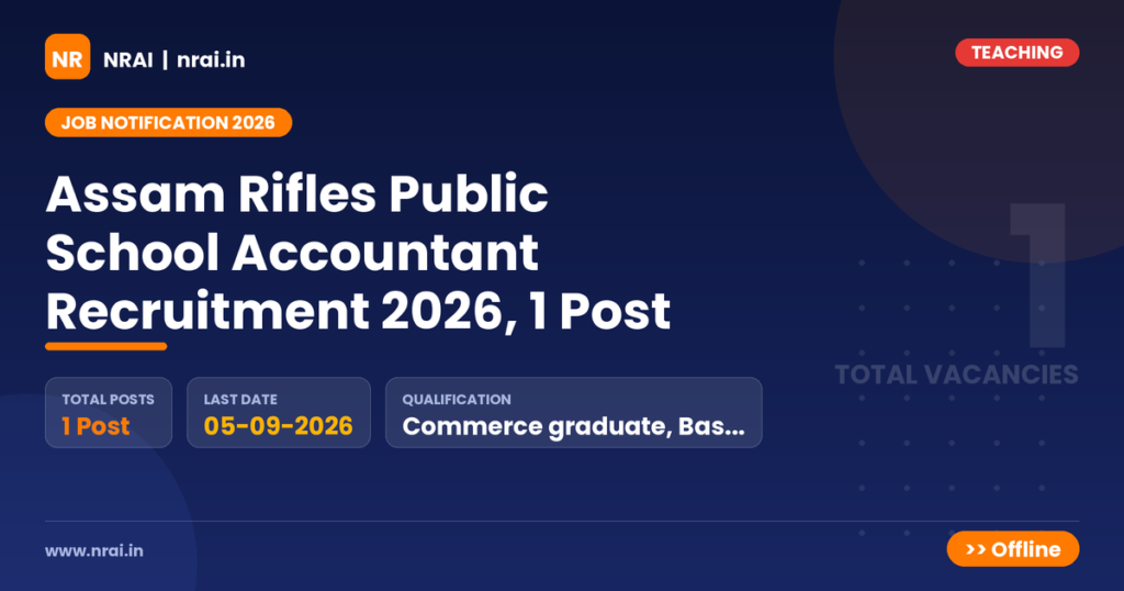 Assam Rifles Public School Accountant Recruitment 2026, 1 Post - NRAI nrai.in