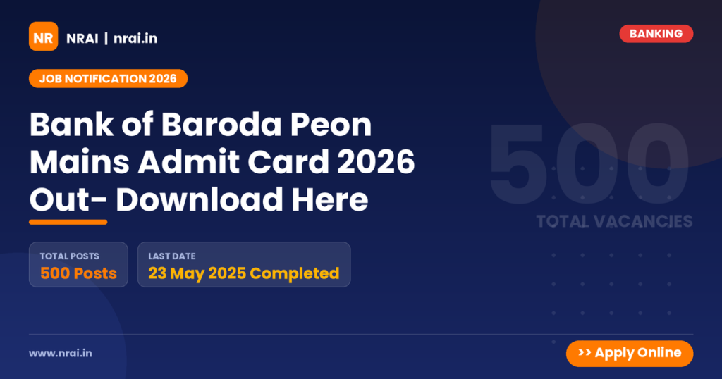 Bank of Baroda Peon Mains Admit Card 2026 Out- Download Here - NRAI nrai.in