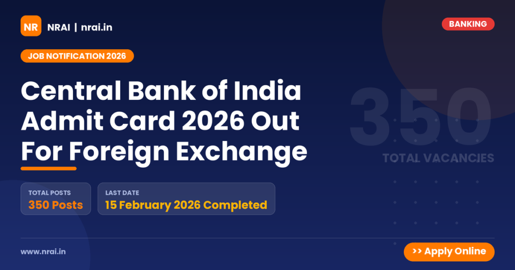 Central Bank of India Admit Card 2026 Out For Foreign Exchange - NRAI nrai.in