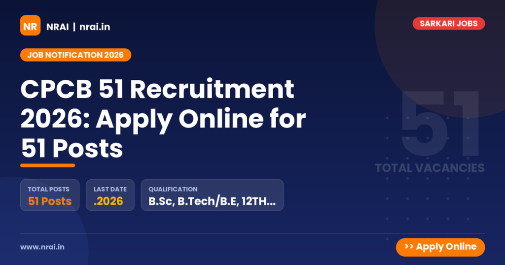CPCB 51 Recruitment 2026: Apply Online for 51 Posts - NRAI nrai.in