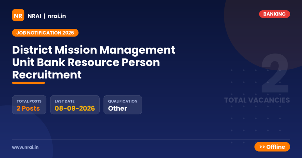 District Mission Management Unit Bank Resource Person Recruitment - NRAI nrai.in