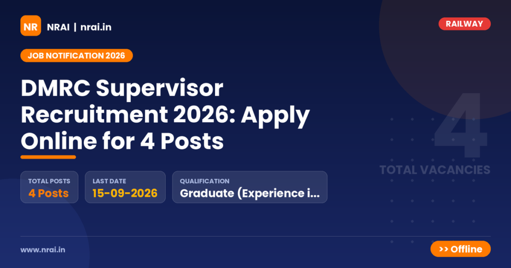 DMRC Supervisor Recruitment 2026: Apply Online for 4 Posts - NRAI nrai.in