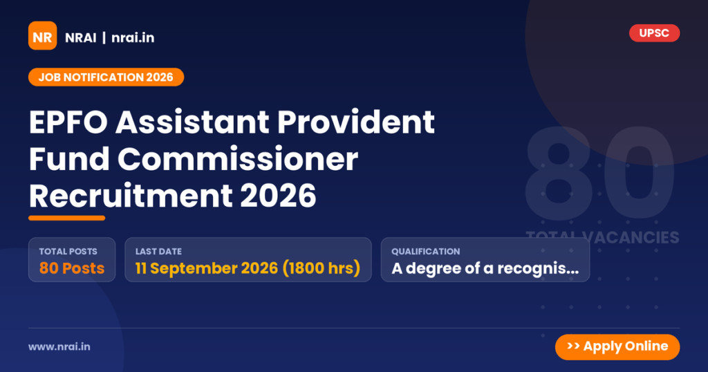 EPFO Assistant Provident Fund Commissioner Recruitment 2026 - NRAI nrai.in