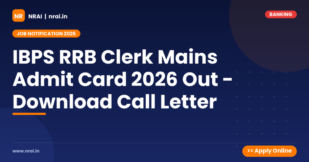 IBPS RRB Clerk Mains Admit Card 2026 Out - Download Call Letter - NRAI nrai.in
