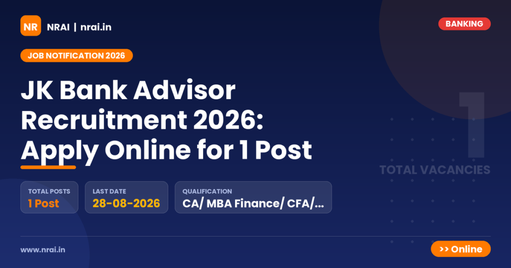 JK Bank Advisor Recruitment 2026: Apply Online for 1 Post - NRAI nrai.in