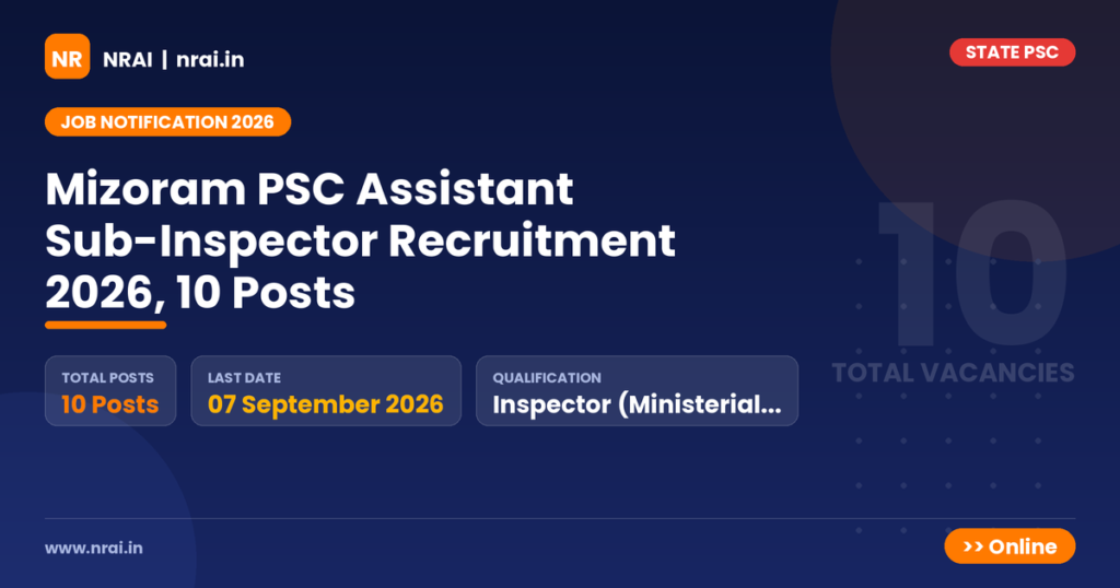 Mizoram PSC Assistant Sub-Inspector Recruitment 2026, 10 Posts - NRAI nrai.in