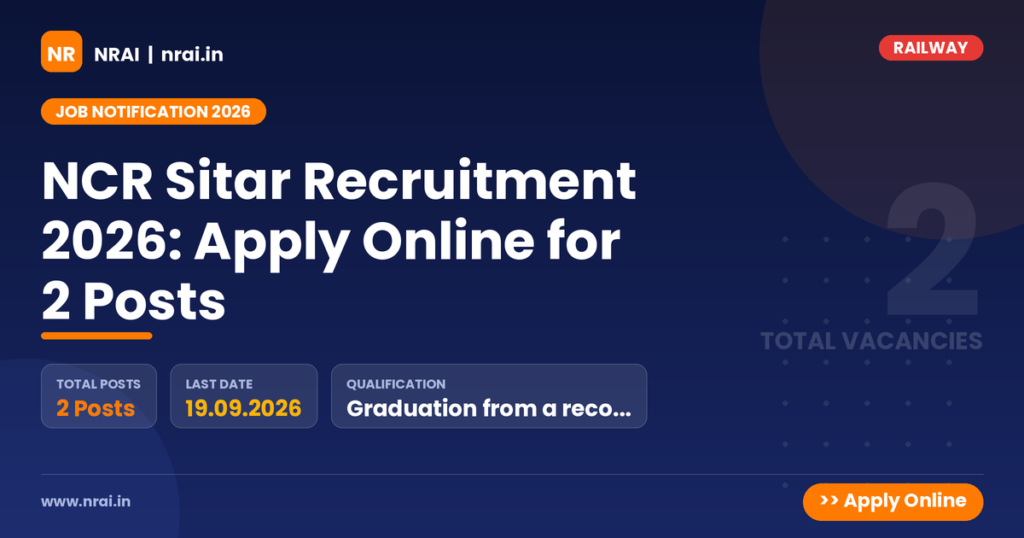 NCR Sitar Recruitment 2026: Apply Online for 2 Posts - NRAI nrai.in
