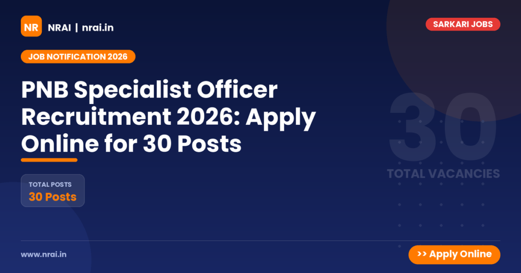 PNB Specialist Officer Recruitment 2026: Apply Online for 30 Posts - NRAI nrai.in