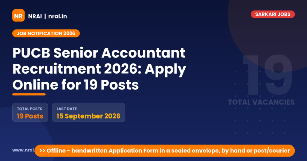 PUCB Senior Accountant Recruitment 2026: Apply Online for 19 Posts - NRAI nrai.in