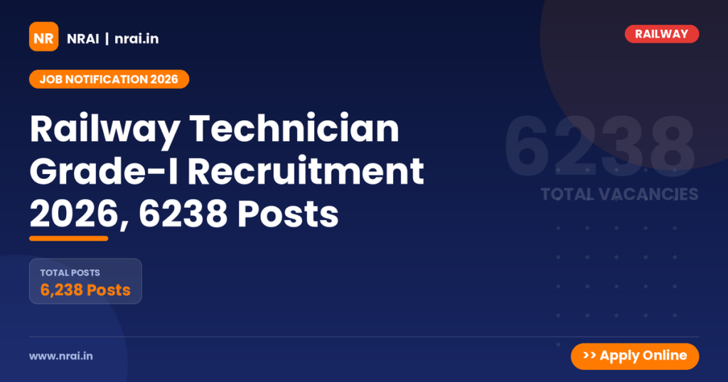Railway Technician Grade-I Recruitment 2026, 6238 Posts - NRAI nrai.in