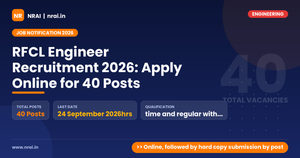 RFCL Engineer Recruitment 2026: Apply Online for 40 Posts - NRAI nrai.in