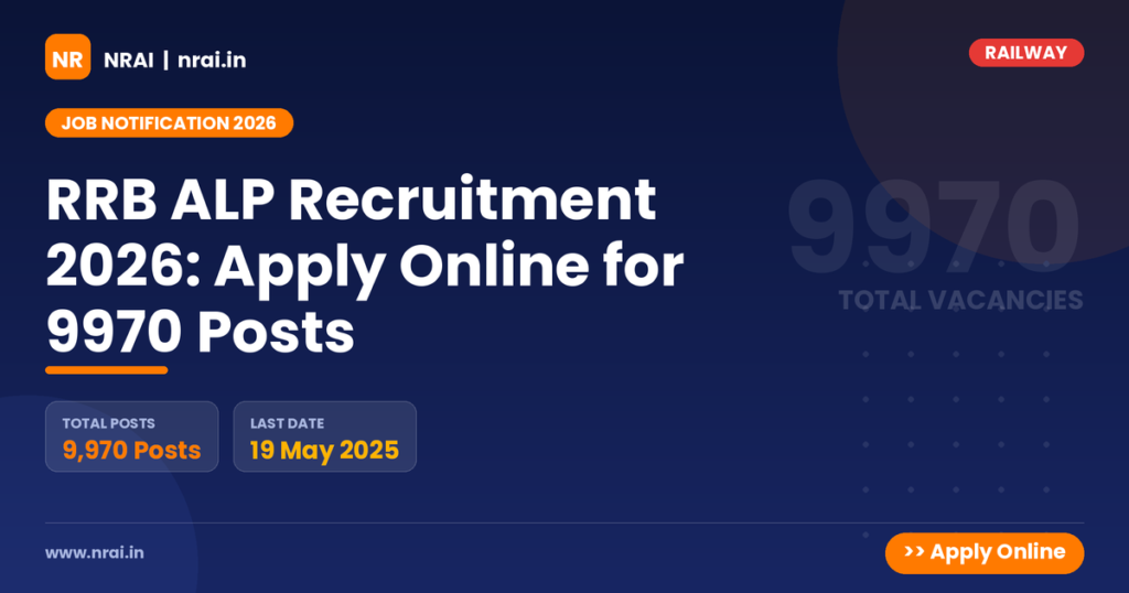 RRB ALP Recruitment 2026: Apply Online for 9970 Posts - NRAI nrai.in