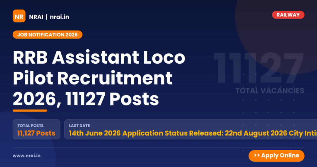 RRB Assistant Loco Pilot Recruitment 2026, 11127 Posts - NRAI nrai.in