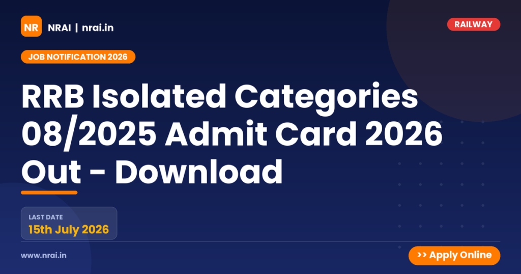 RRB Isolated Categories 08/2025 Admit Card 2026 Out - Download - NRAI nrai.in