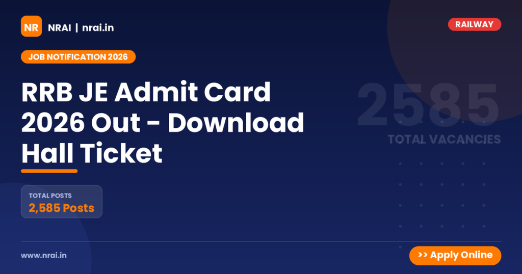 RRB JE Admit Card 2026 Out - Download Hall Ticket - NRAI nrai.in