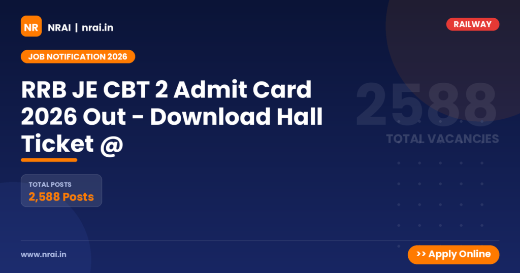 RRB JE CBT 2 Admit Card 2026 Out - Download Hall Ticket @ - NRAI nrai.in