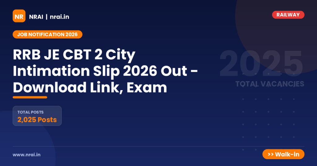 RRB JE CBT 2 City Intimation Slip 2026 Out - Download Link, Exam - NRAI nrai.in