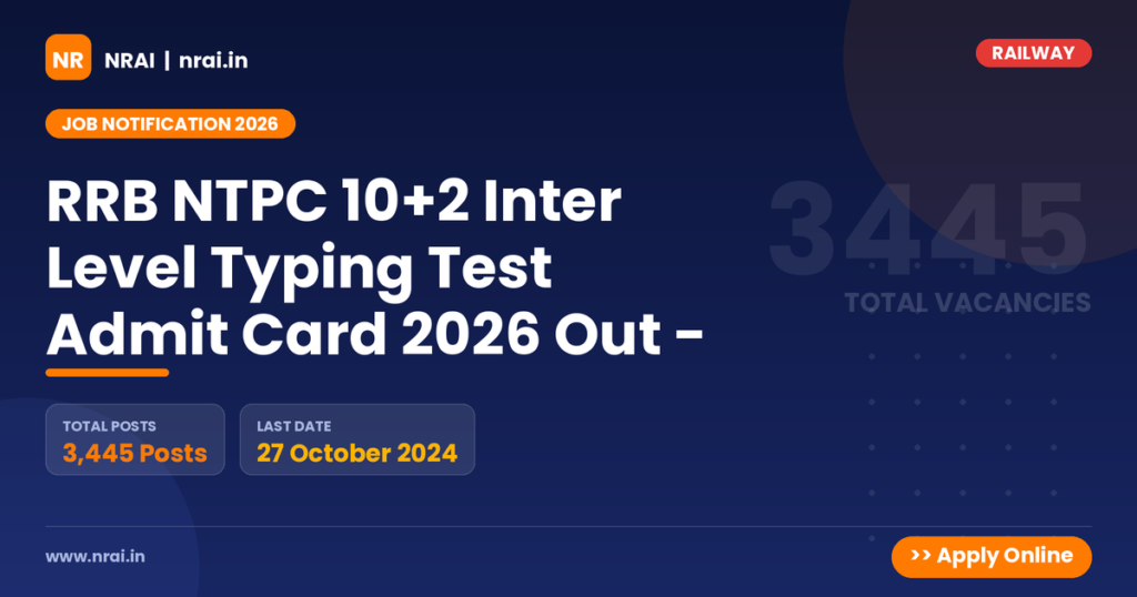 RRB NTPC 10+2 Inter Level Typing Test Admit Card 2026 Out - - NRAI nrai.in