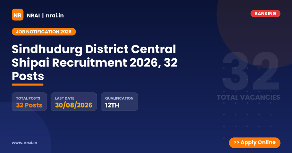 Sindhudurg District Central Shipai Recruitment 2026, 32 Posts - NRAI nrai.in