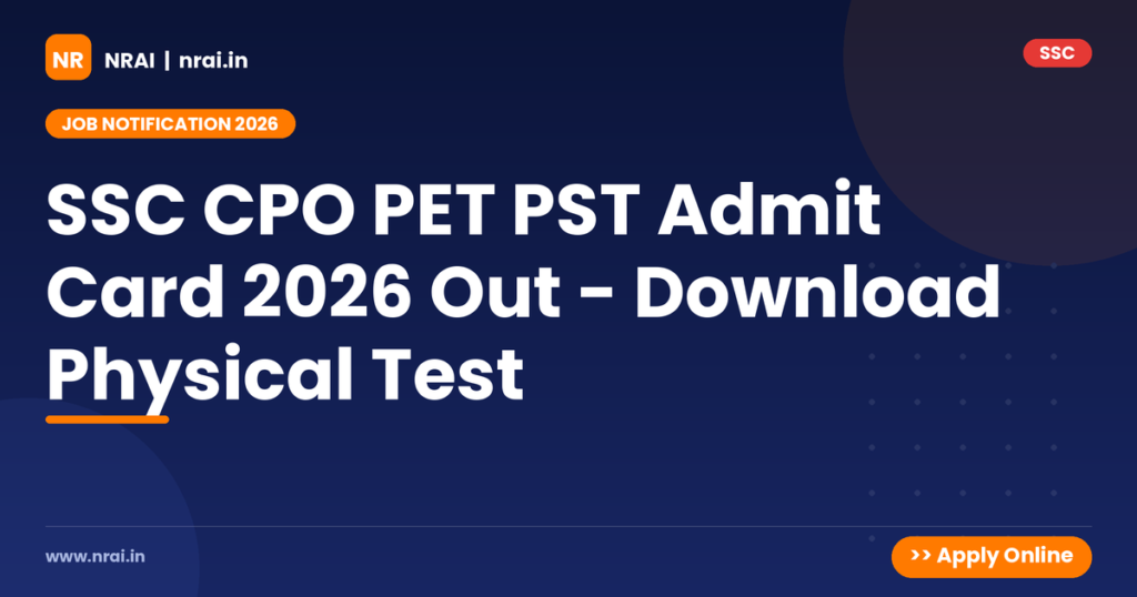 SSC CPO PET PST Admit Card 2026 Out - Download Physical Test - NRAI nrai.in