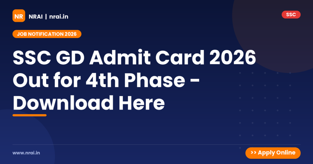 SSC GD Admit Card 2026 Out for 4th Phase - Download Here - NRAI nrai.in