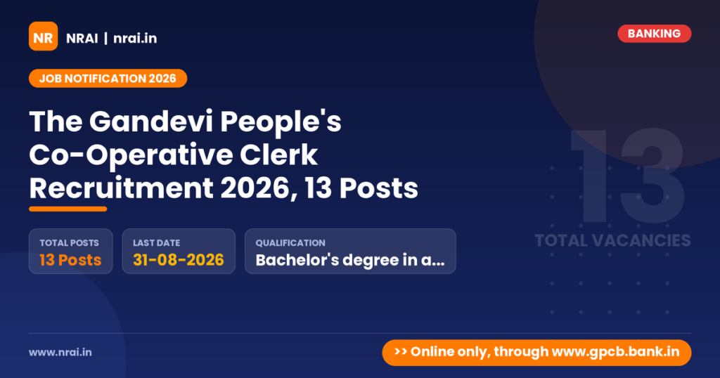 The Gandevi People's Co-Operative Clerk Recruitment 2026, 13 Posts - NRAI nrai.in