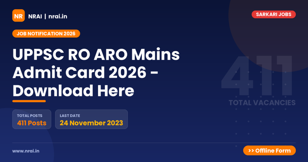 UPPSC RO ARO Mains Admit Card 2026 - Download Here - NRAI nrai.in