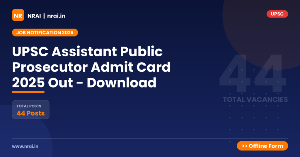 UPSC Assistant Public Prosecutor Admit Card 2025 Out - Download - NRAI nrai.in