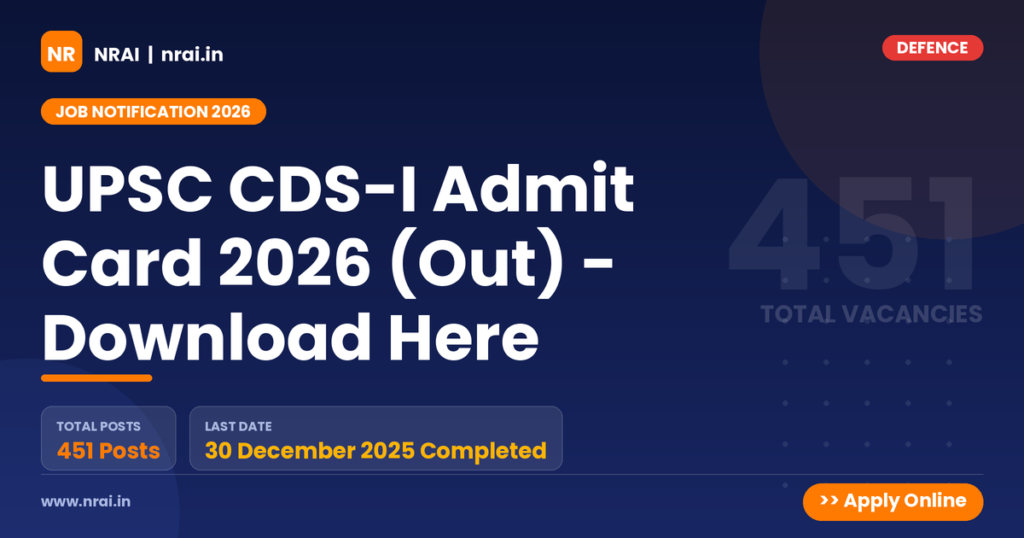 UPSC CDS-I Admit Card 2026 (Out) - Download Here - NRAI nrai.in
