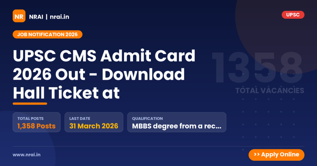 UPSC CMS Admit Card 2026 Out - Download Hall Ticket at - NRAI nrai.in