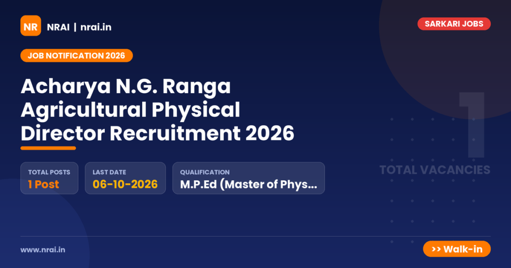 Acharya N.G. Ranga Agricultural Physical Director Recruitment 2026 - NRAI nrai.in