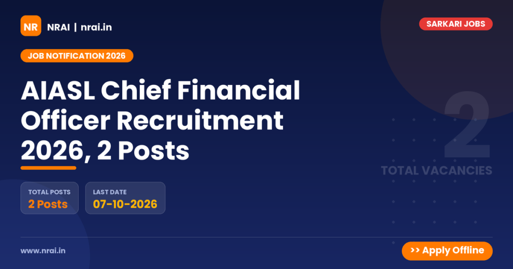 AIASL Chief Financial Officer Recruitment 2026, 2 Posts - NRAI nrai.in