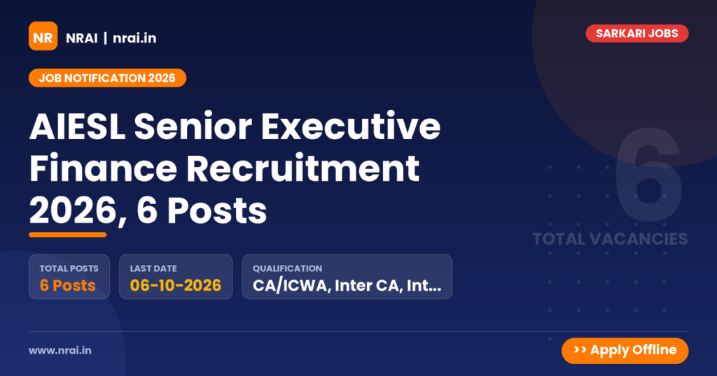 AIESL Senior Executive Finance Recruitment 2026, 6 Posts - NRAI nrai.in