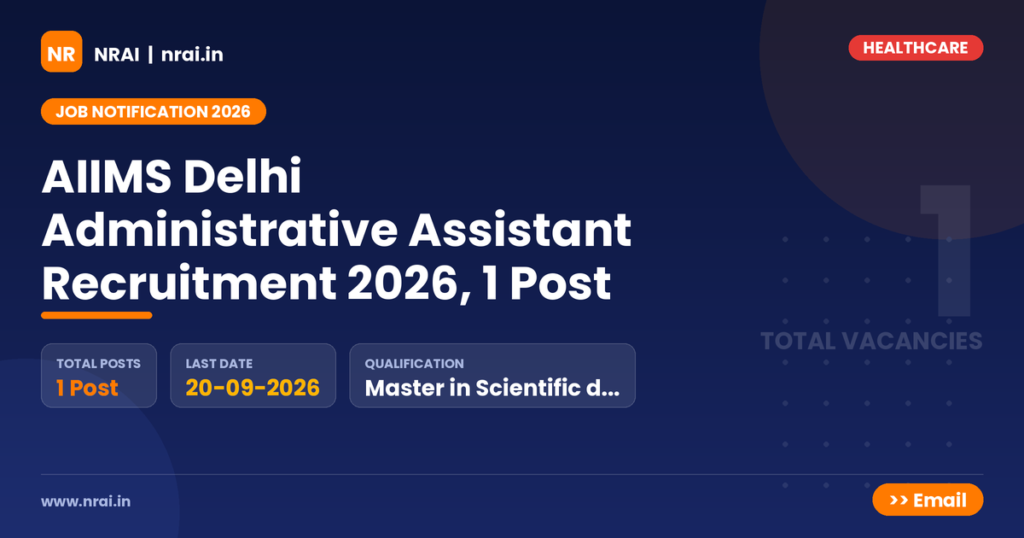 AIIMS Delhi Administrative Assistant Recruitment 2026, 1 Post - NRAI nrai.in