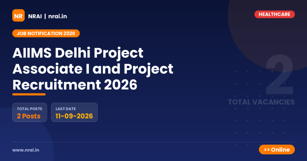 AIIMS Delhi Project Associate I and Project Recruitment 2026 - NRAI nrai.in
