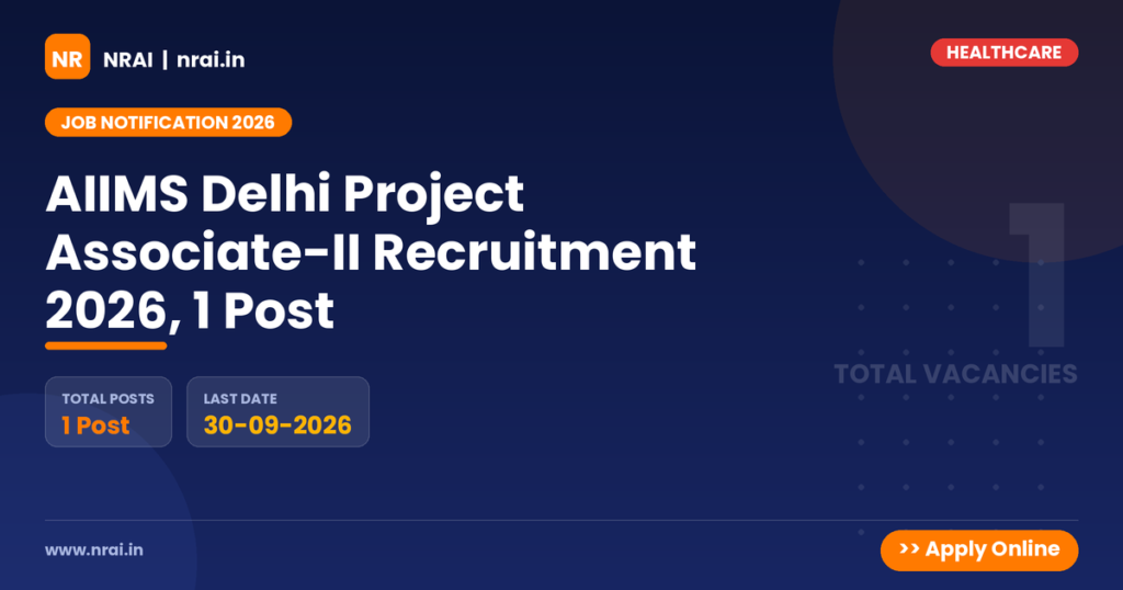 AIIMS Delhi Project Associate-II Recruitment 2026, 1 Post - NRAI nrai.in