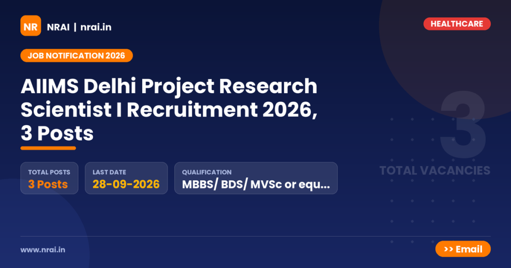 AIIMS Delhi Project Research Scientist I Recruitment 2026, 3 Posts - NRAI nrai.in