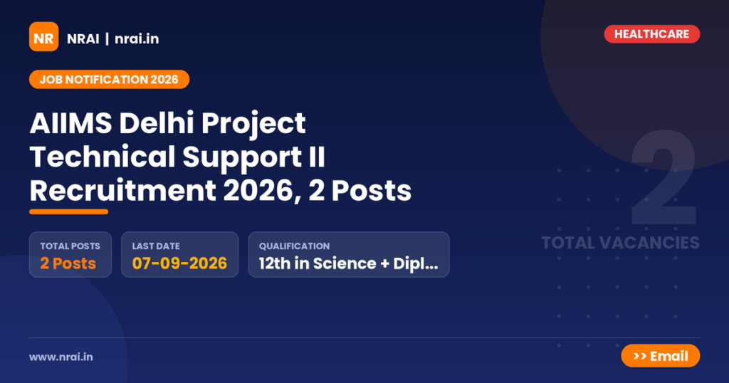 AIIMS Delhi Project Technical Support II Recruitment 2026, 2 Posts - NRAI nrai.in