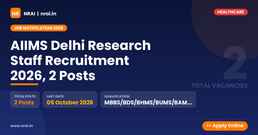 AIIMS Delhi Research Staff Recruitment 2026, 2 Posts - NRAI nrai.in