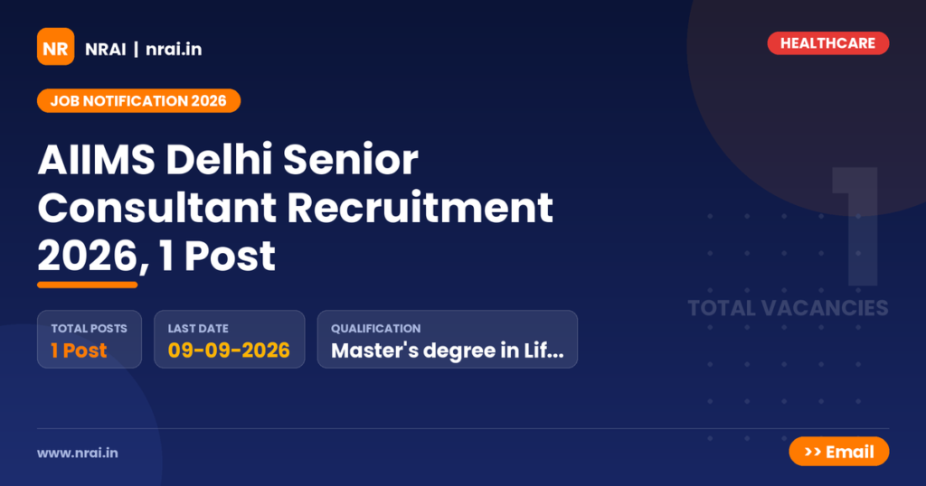 AIIMS Delhi Senior Consultant Recruitment 2026, 1 Post - NRAI nrai.in