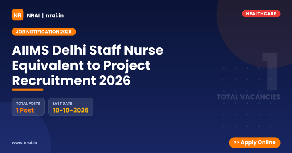 AIIMS Delhi Staff Nurse Equivalent to Project Recruitment 2026 - NRAI nrai.in