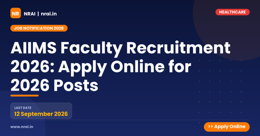 AIIMS Faculty Recruitment 2026: Apply Online for 2026 Posts - NRAI nrai.in