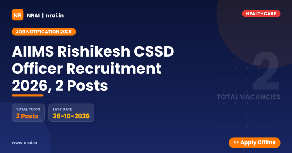 AIIMS Rishikesh CSSD Officer Recruitment 2026, 2 Posts - NRAI nrai.in