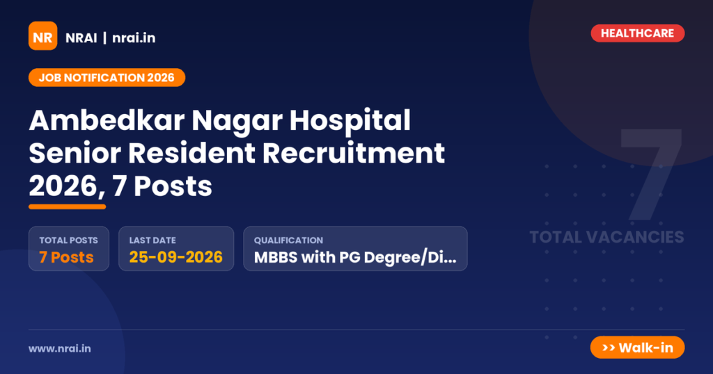 Ambedkar Nagar Hospital Senior Resident Recruitment 2026, 7 Posts - NRAI nrai.in