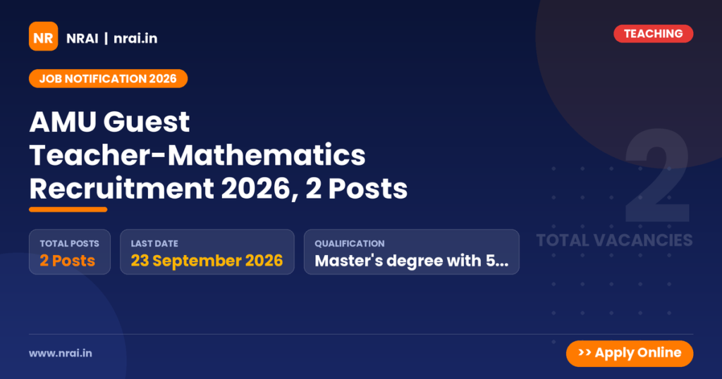 AMU Guest Teacher-Mathematics Recruitment 2026, 2 Posts - NRAI nrai.in