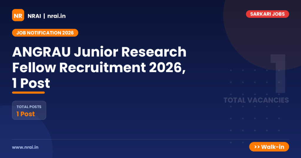 ANGRAU Junior Research Fellow Recruitment 2026, 1 Post - NRAI nrai.in
