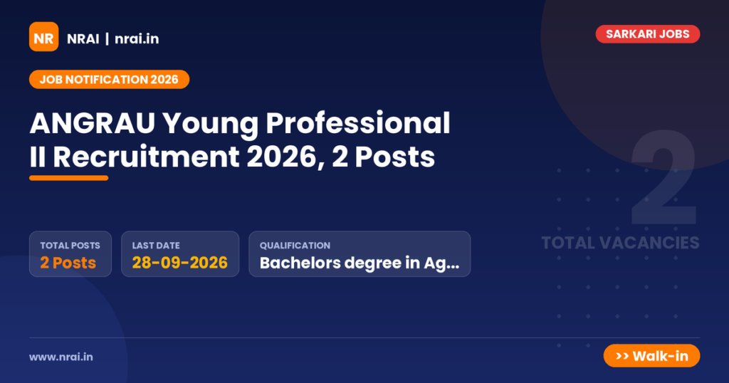 ANGRAU Young Professional II Recruitment 2026, 2 Posts - NRAI nrai.in