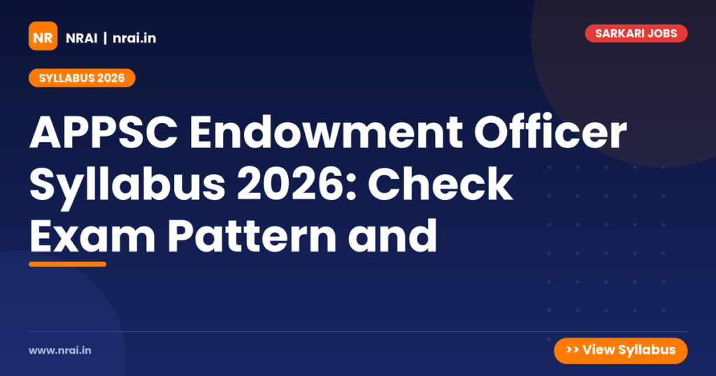 APPSC Endowment Officer Syllabus 2026: Check Exam Pattern and - NRAI nrai.in