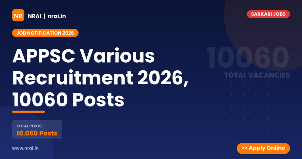 APPSC Various Recruitment 2026, 10060 Posts - NRAI nrai.in
