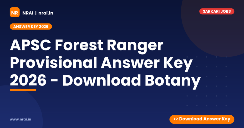 APSC Forest Ranger Provisional Answer Key 2026 - Download Botany - NRAI nrai.in